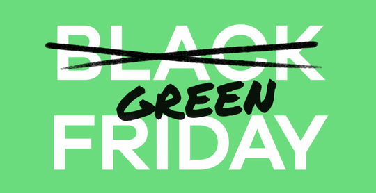 Why Green Friday is Better than Black Friday